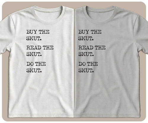 "Buy, Read, Do the Smut" Graphic Tee - SmutStax