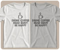 "Drink Coffee. Read Smut. Be Happy." Graphic Tee - SmutStax