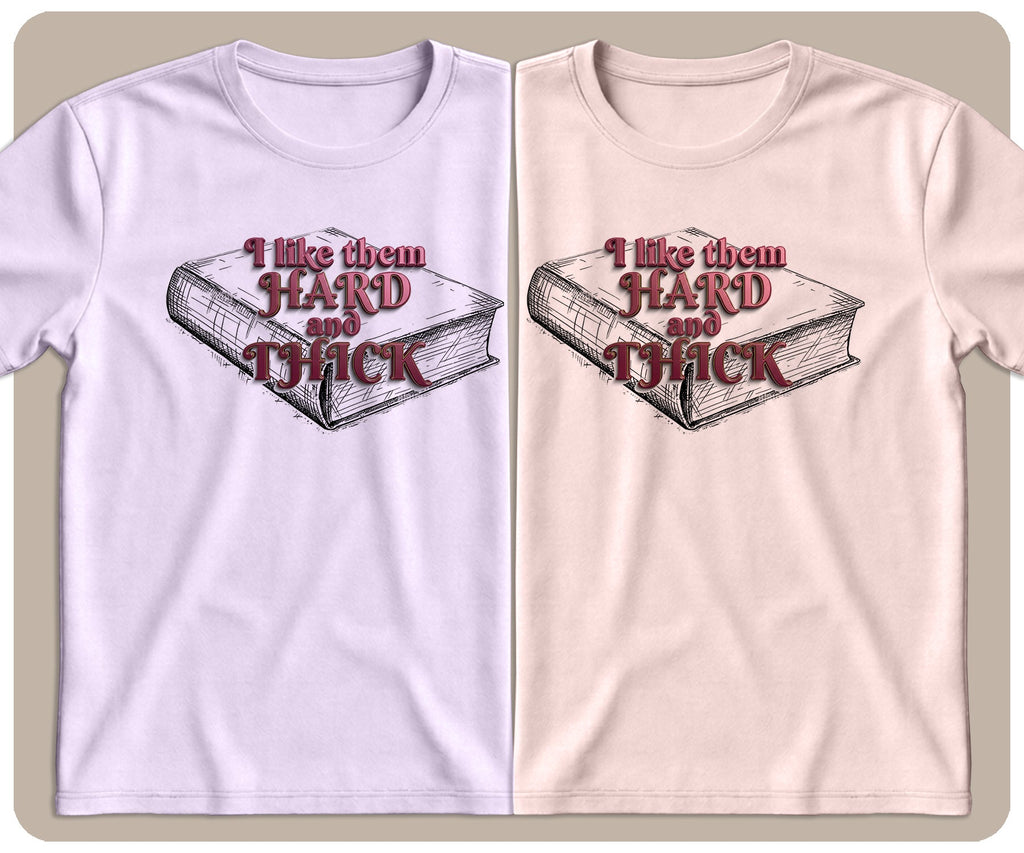 "I Like Them Hard and Thick" Graphic Tee - SmutStax