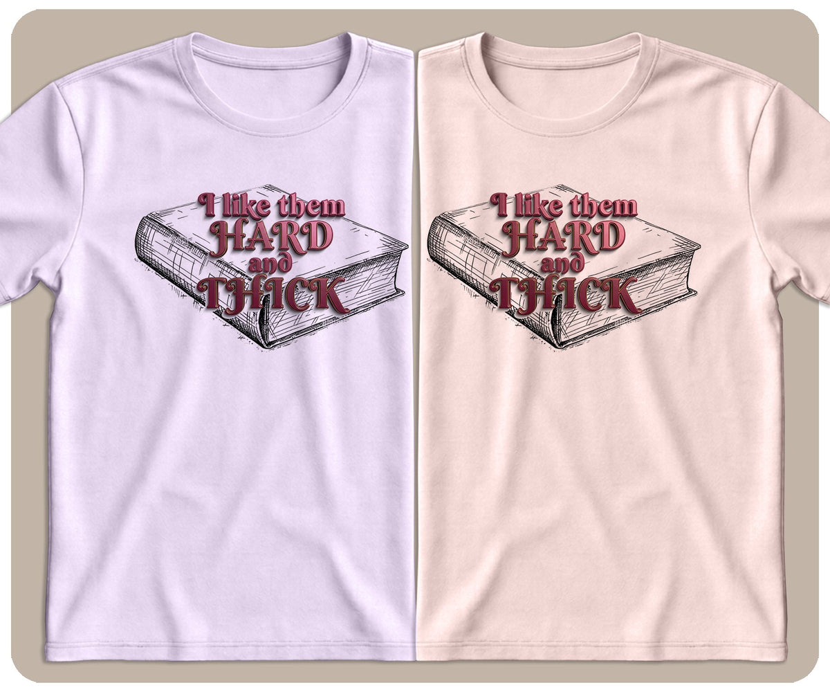 "I Like Them Hard and Thick" Graphic Tee - SmutStax