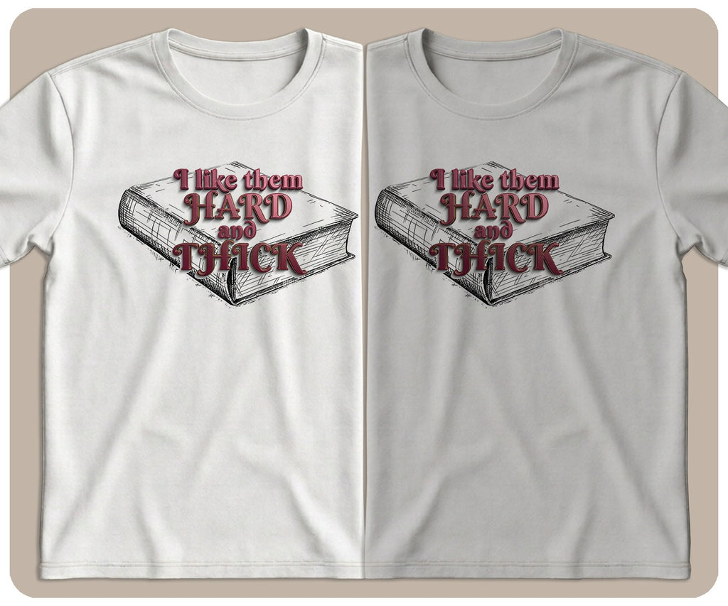 "I Like Them Hard and Thick" Graphic Tee - SmutStax