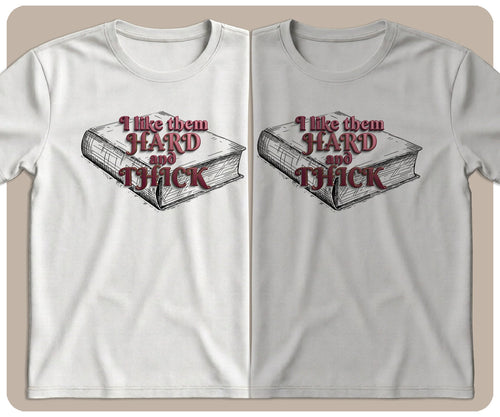 "I Like Them Hard and Thick" Graphic Tee - SmutStax