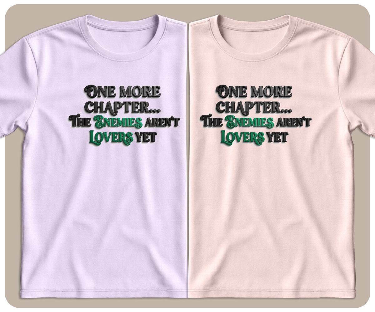 "One More Chapter... The Enemies Aren't Lovers Yet" Fantasy Style Graphic Tee - SmutStax