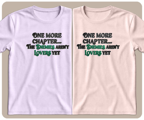 "One More Chapter... The Enemies Aren't Lovers Yet" Fantasy Style Graphic Tee - SmutStax