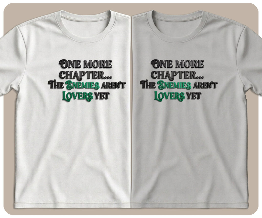 "One More Chapter... The Enemies Aren't Lovers Yet" Fantasy Style Graphic Tee - SmutStax