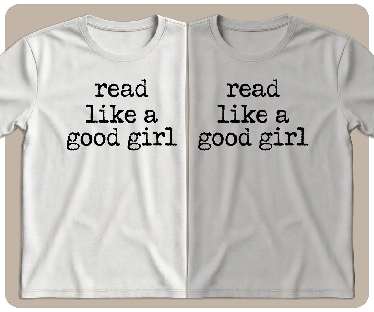 "Read Like a Good Girl" Graphic Tee - SmutStax