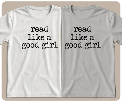 "Read Like a Good Girl" Graphic Tee - SmutStax