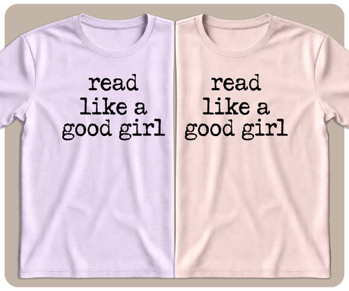 "Read Like a Good Girl" Graphic Tee - SmutStax